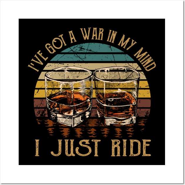 I've Got A War In My Mind I Just Ride Music Whiskey Cups Wall Art by GodeleineBesnard